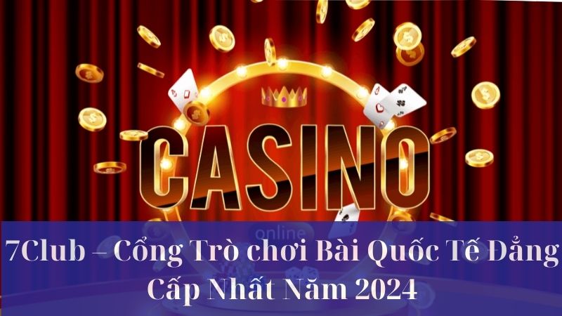 Tổng quan về 7Club