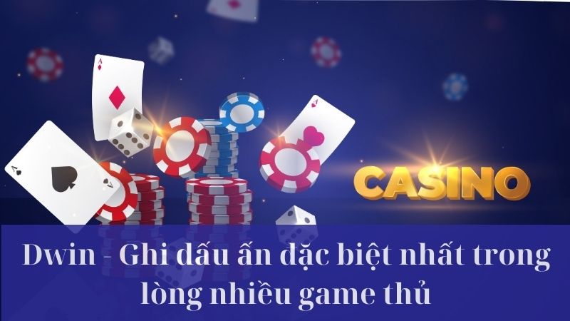 Đôi nét về cổng trò chơi Dwin