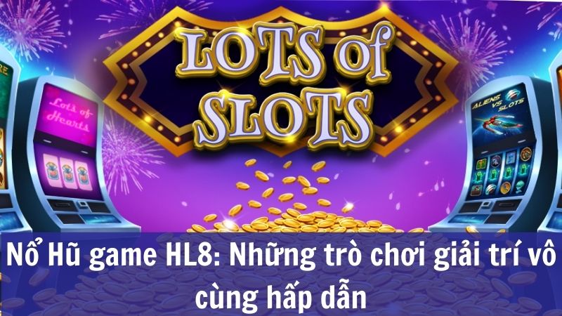 Nổ Hũ là gì?