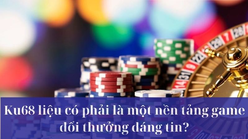 Ku68 có gì nổi bật so với các cổng game khác?