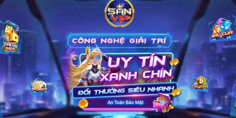 Mức độ uy tín của sân chơi đẳng cấp Sanvip 