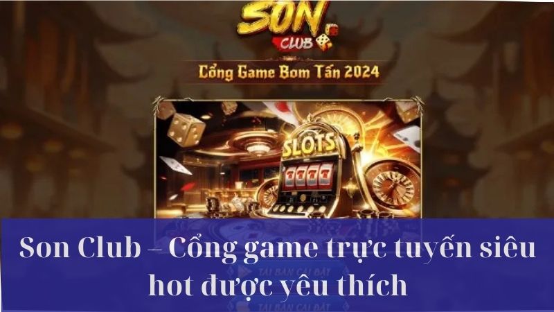 Giới thiệu cổng game Son Club